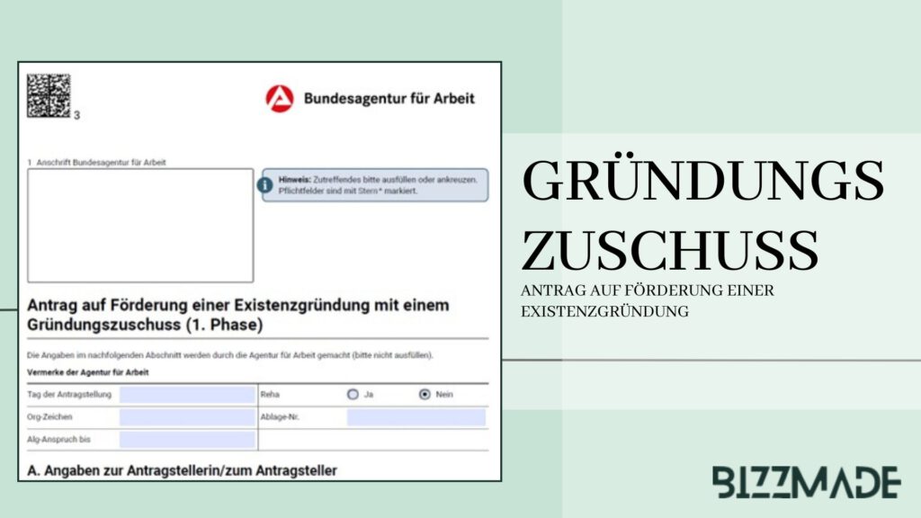 Antrag auf Förderung einer Existenzgründung mit einem Gründungszuschuss (1. Phase) der Agentur für Arbeit